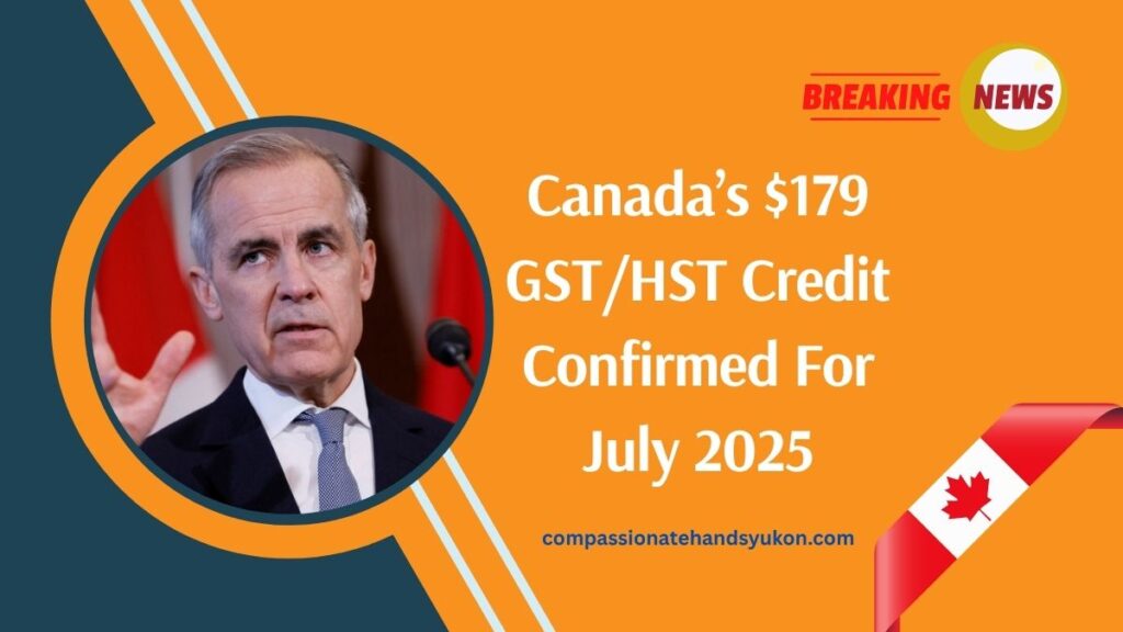 Canada’s $179 GST/HST Credit Confirmed For July 2025 – Full Eligibility And Payment Breakdown