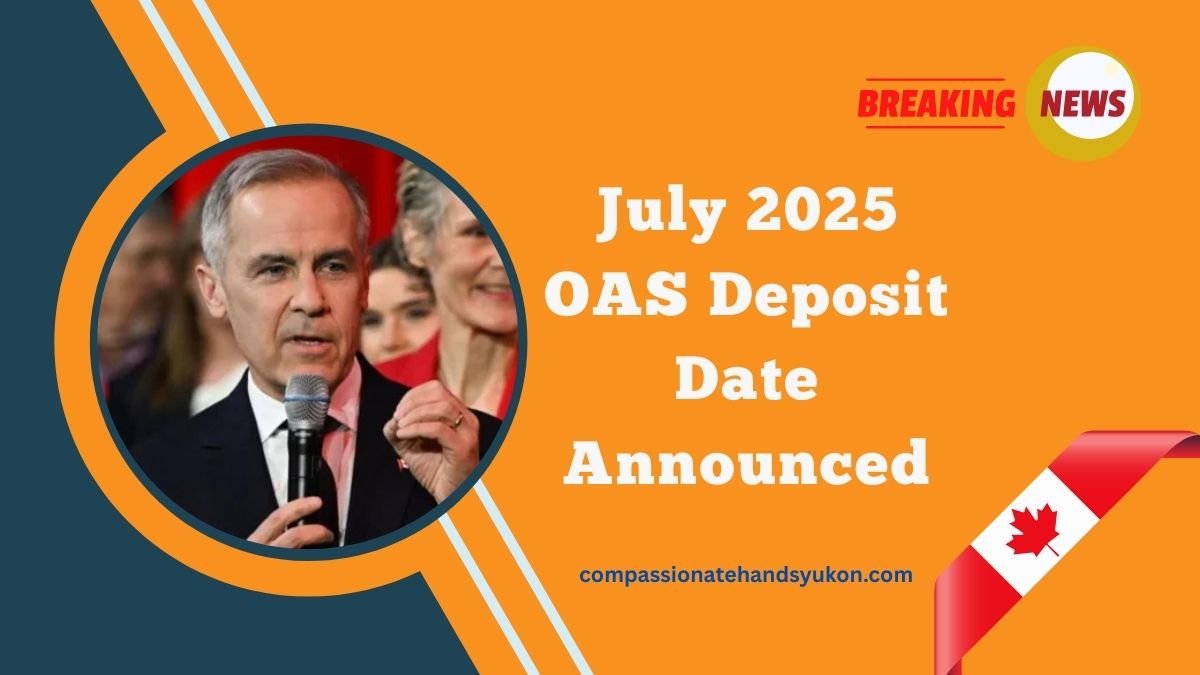 July 2025 OAS Deposit Date Announced – Here’s When Seniors Will Be Paid