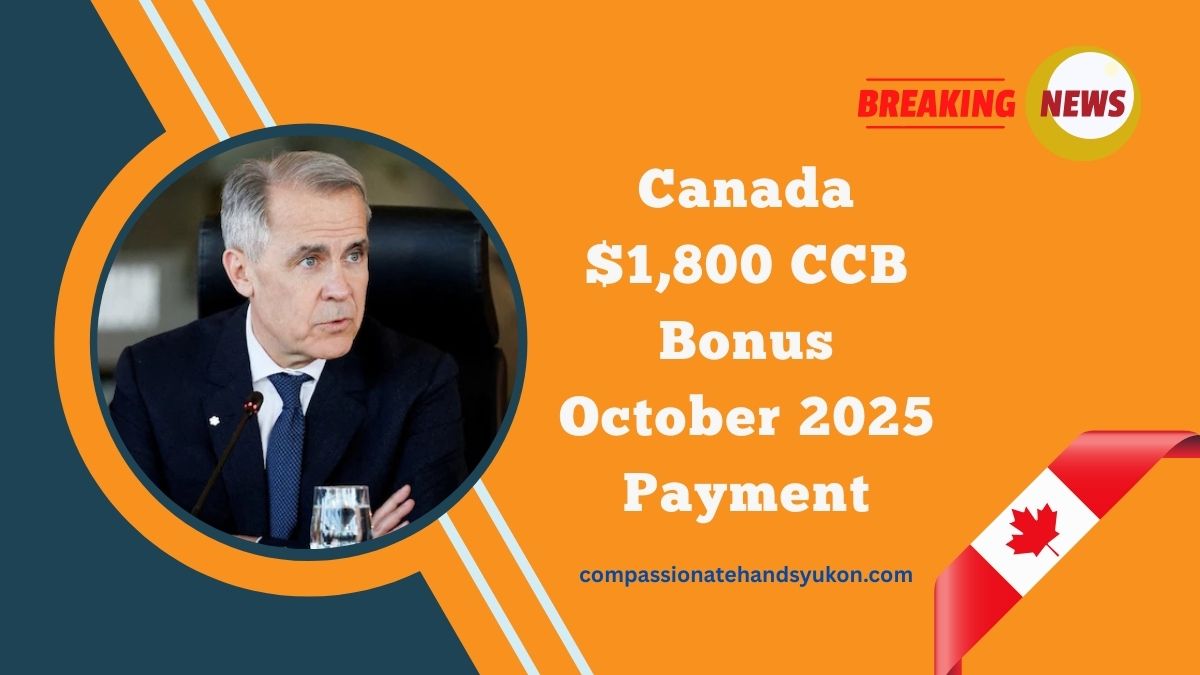 Canada $1,800 CCB Bonus October 2025 Payment – CRA Eligibility, Dates & Full Payment Guide