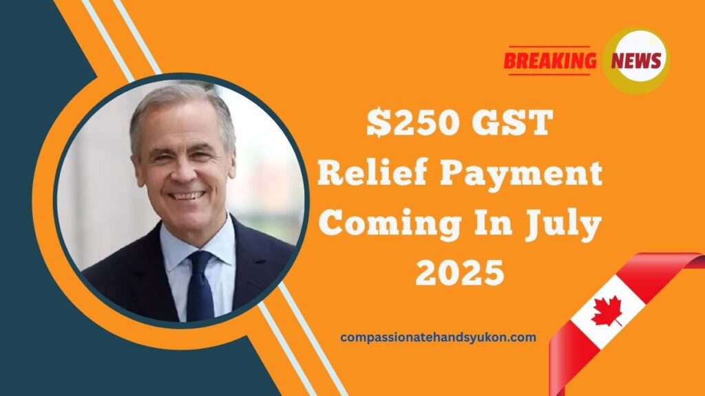 $250 GST Relief Payment Coming In July 2025 – Who Qualifies & When