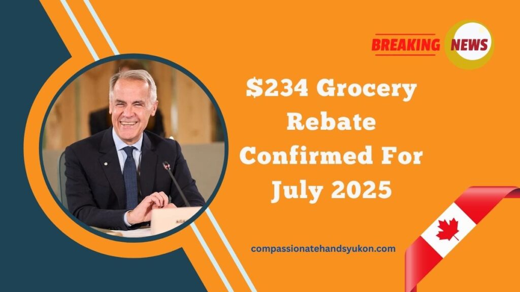 $234 Grocery Rebate Confirmed For July 2025 – CRA Announces Payout Date And Eligibility