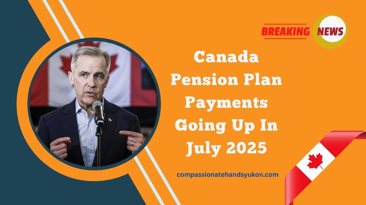 Canada Pension Plan Payments Going Up In July 2025 – Find Out How Much