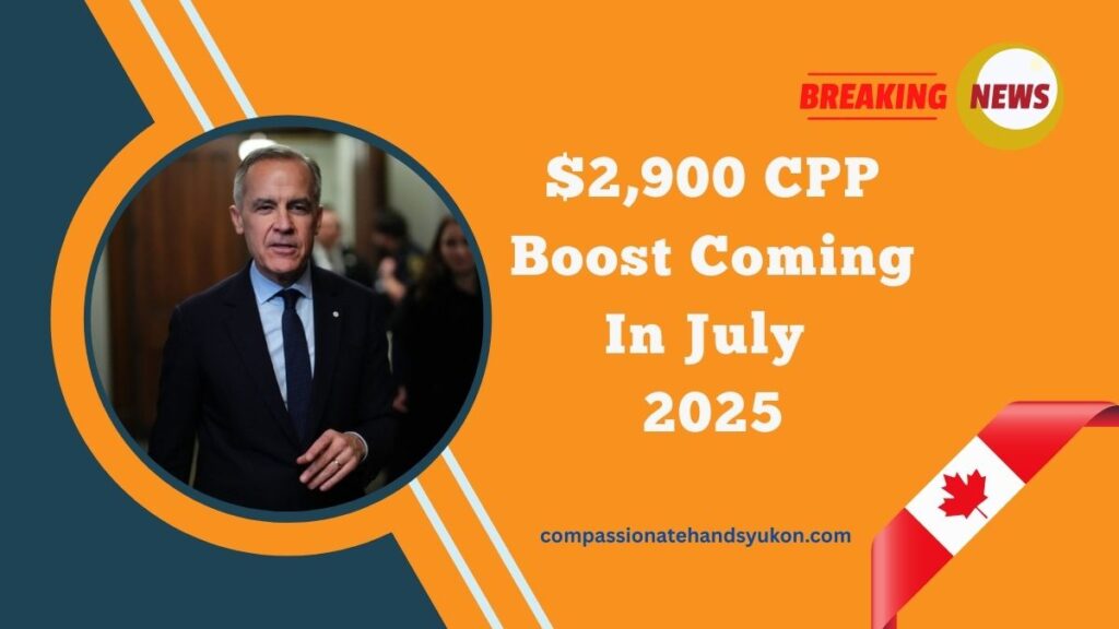 $2,900 CPP Boost Coming In July 2025 – Who Qualifies And How To Apply
