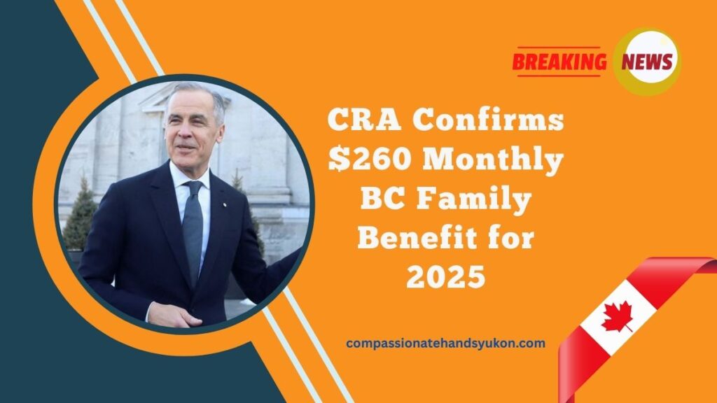 CRA Confirms $260 Monthly BC Family Benefit for 2025 – See Who Qualifies