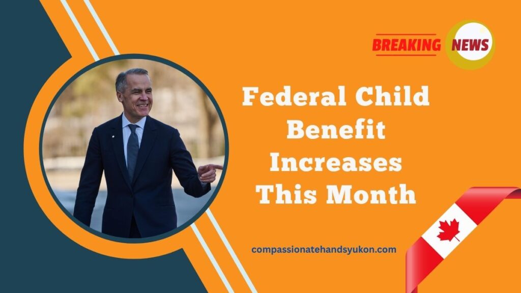 Federal Child Benefit Increases This Month – Check If You’ll Receive $1,250 Per Child