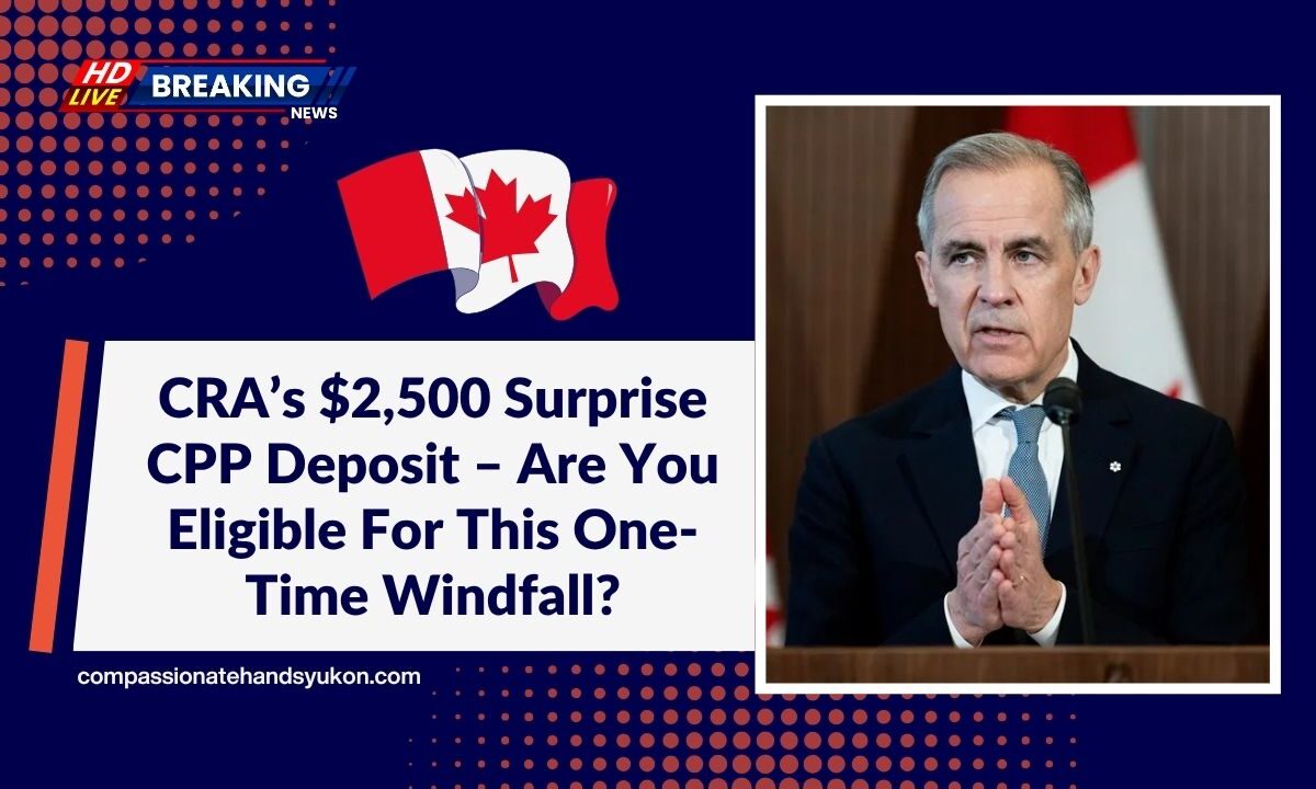 CRA’s $2,500 Surprise CPP Deposit – Are You Eligible For This One-Time Windfall?