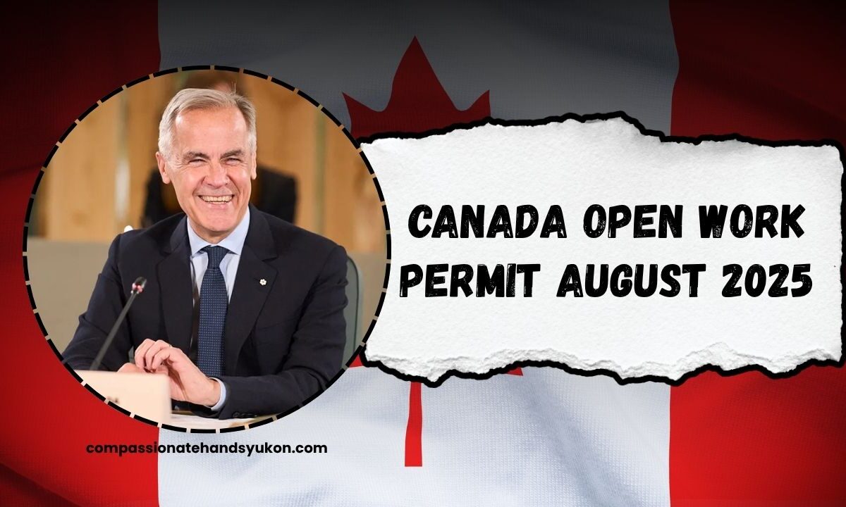 Canada Open Work Permit August 2025- Updated Guidelines, Application Steps & Who Qualifies